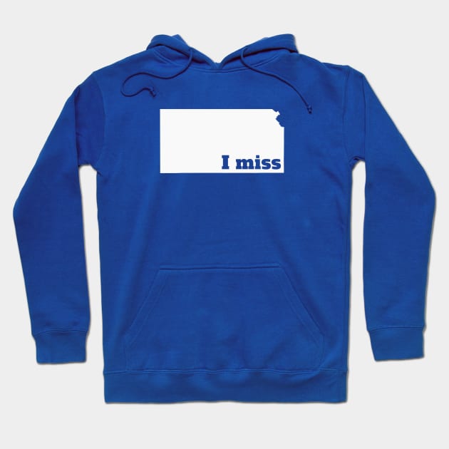 I Miss Kansas - My Home State Hoodie by Yesteeyear